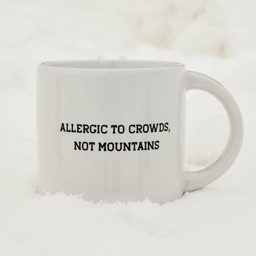 Allergic to Crowds, Not Mountains Mug