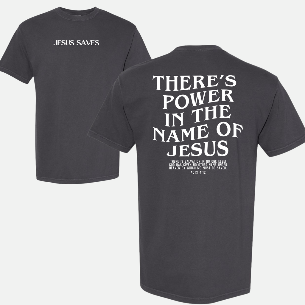 Jesus Saves Power In the Name of Jesus Unisex Christian Tee